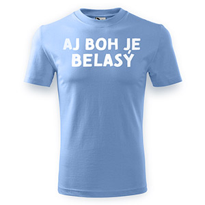 Detské Tričko AJ BOH JE BELASÝ