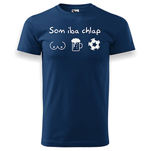 Tričko Som iba Chlap